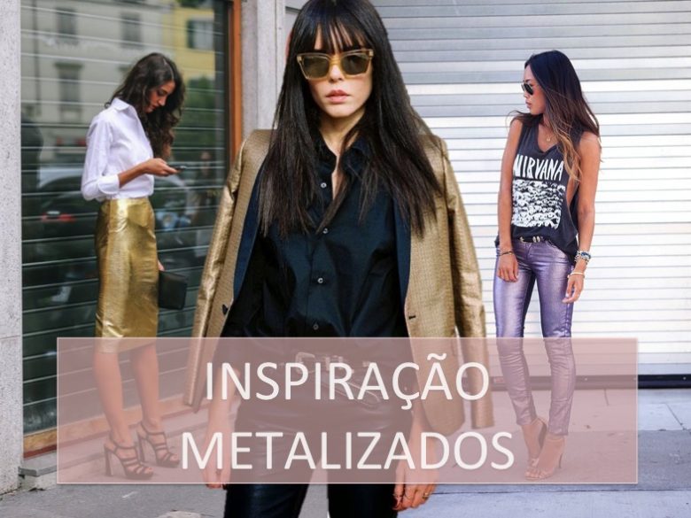 metalizados, metálico, look, inspiração, inspiration, outfit