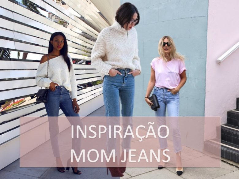 mom jeans, tendência, moda, look, estilo, como usar, fashion, style, outfit, trend, how to wear